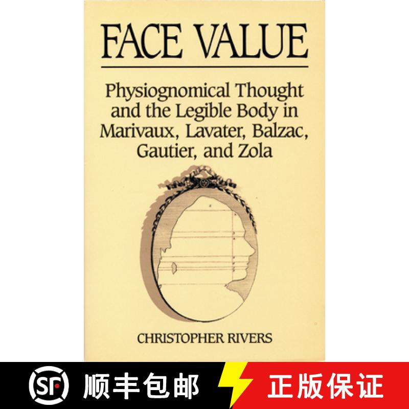 【3-4周达】Face Value: Physiognomical Thought in Marivaux, Lavater, Balzac, Gautier and Zola [9780299143947]