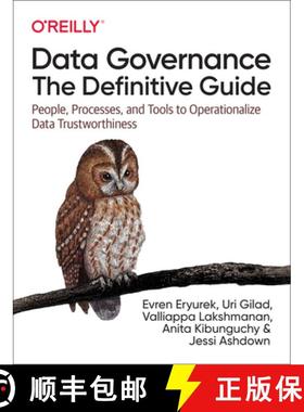 【3-4周达】Data Governance: The Definitive Guide: People, Processes, and Tools to Operationalize Data... [9781492063490]