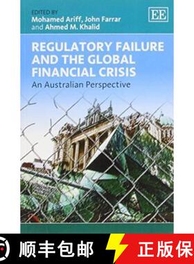 【3-4周达】Regulatory Failure and the Global Financial Crisis: An Australian Perspective: An Australi... [9781781006368]