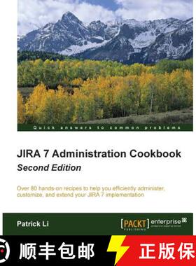 预订 Jira 7 Administration Cookbook - Second Edition: Over 80 hands-on recipes to help you efficientl... [9781785888441]
