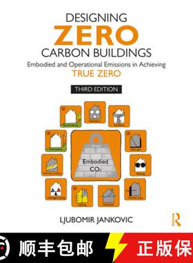【3-4周达】Designing Zero Carbon Buildings: Embodied and Operational Emissions in Achieving True Zero [9781032378718]