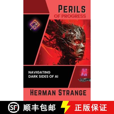 【3-4周达】Perils of Progress-Navigating Dark Sides of AI: Examining Ethical and Societal Challenges ... [9780611340061]
