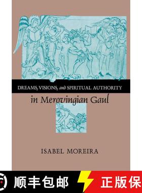 【3-4周达】Dreams, Visions, and Spiritual Authority in Merovingian Gaul [9780801436611]