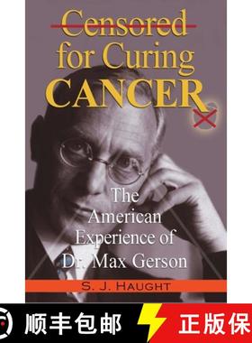预订 Censured for Curing Cancer - The American Experience of Dr. Max Gerson [9781939438676]
