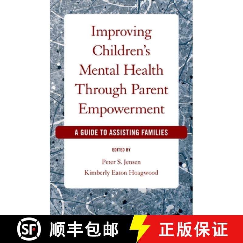 【2-3周达】Improving Children's Mental Health Through Parent Empowerment: A Guide to Assisting Families [9780195320909]