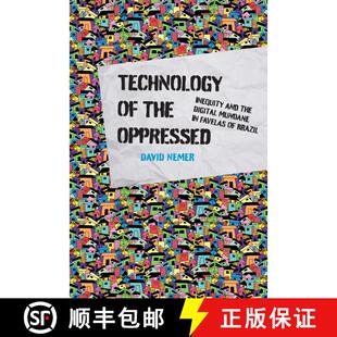 【3-4周达】Technology of the Oppressed: Inequity and the Digital Mundane in Favelas of Brazil [9780262543347]