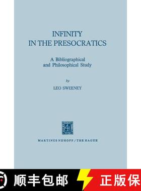 【3-4周达】Infinity in the Presocratics : A Bibliographical and Philosophical Study [9789024711703]