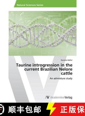 预订 Taurine introgression in the current Brazilian Nelore cattle [9783639633931]
