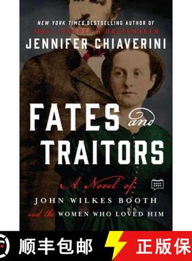 【3-4周达】Fates and Traitors: A Novel of John Wilkes Booth and the Women Who Loved Him [9781101983843]