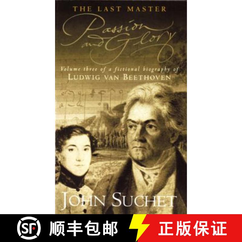 【3-4周达】Last Master: Passion And Glory: Volume Three of a Fictional Biography of Ludwig van Beethoven [9780751527520]