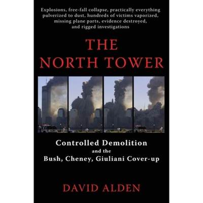 【4周达】The North Tower: Controlled Demolition and the Bush, Cheney, Giuliani Cover-up [9780578155548]