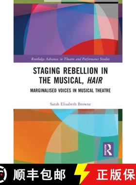 【3-4周达】Staging Rebellion in the Musical, Hair: Marginalised Voices in Musical Theatre [9781032224732]