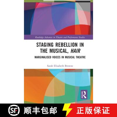 【3-4周达】Staging Rebellion in the Musical, Hair: Marginalised Voices in Musical Theatre [9781032224732]