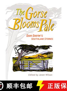 【3-4周达】The Gorse Blooms Pale: Dan Davin's Southland Stories [9781877372421]