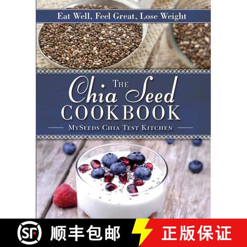 【3-4周达】精装 The Chia Seed Cookbook: Eat Well, Feel Great, Lose Weight [9781620874271]