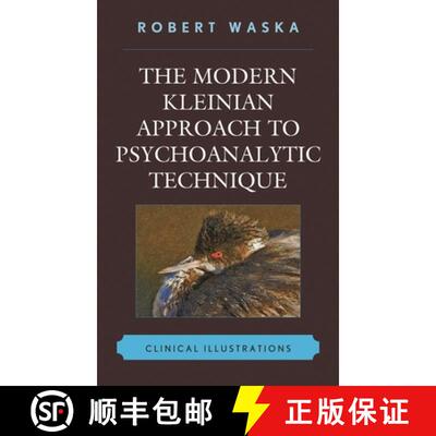 【3-4周达】The Modern Kleinian Approach to Psychoanalytic Technique : Clinical Illustrations [9780765707840]