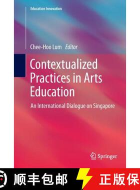 【3-4周达】Contextualized Practices in Arts Education : An International Dialogue on Singapore [9789811011658]