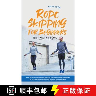 【3-4周达】Rope Skipping for Beginners - The Practice Book: How to Learn Rope Jumping Quickly, Acquir... [9798223125693]
