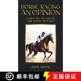 【3-4周达】Horse Racing: An Opinion: A New Way of Seeing the Sport of Kings [9798886938371]