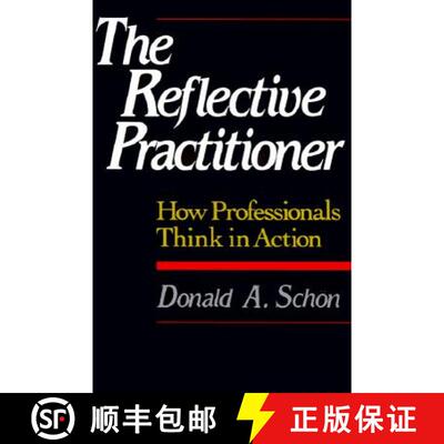 【3-4周达】The Reflective Practitioner: How Professionals Think in Action [9780465068784]