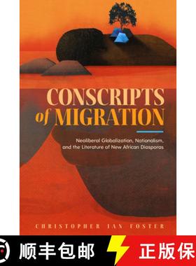 预订 Conscripts of Migration – Neoliberal Globalization, Nationalism, and the Literature of New Afri... [9781496824219]