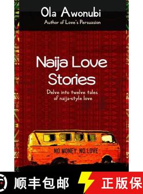 【3-4周达】Naija Love Stories: Delve into twelve tales naija-style love [9781912551361]
