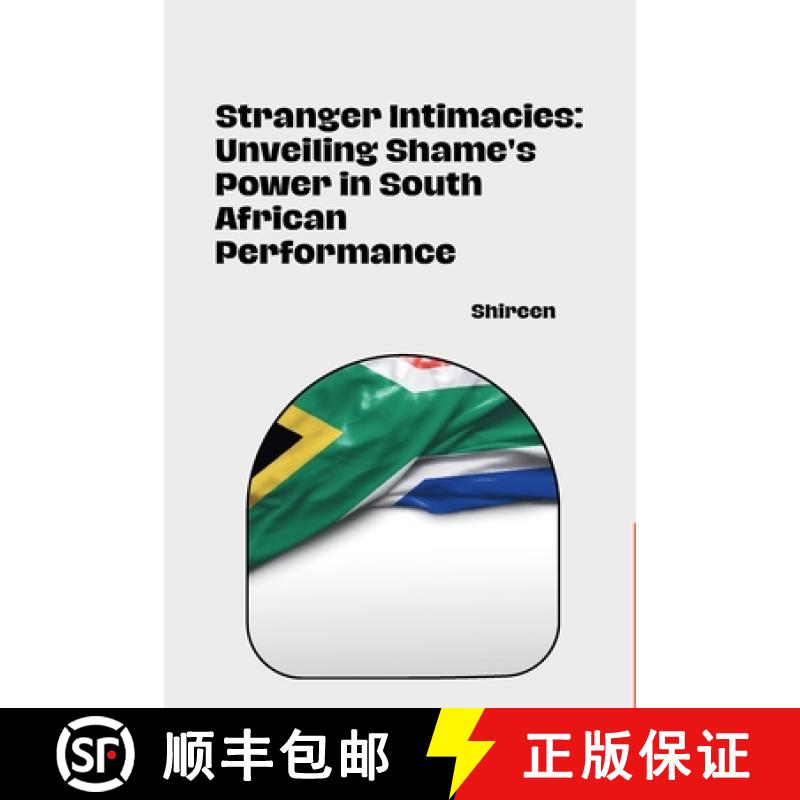 【4周达】Stranger Intimacies: Unveiling Shame's Power in South African Performance [9783384257130]