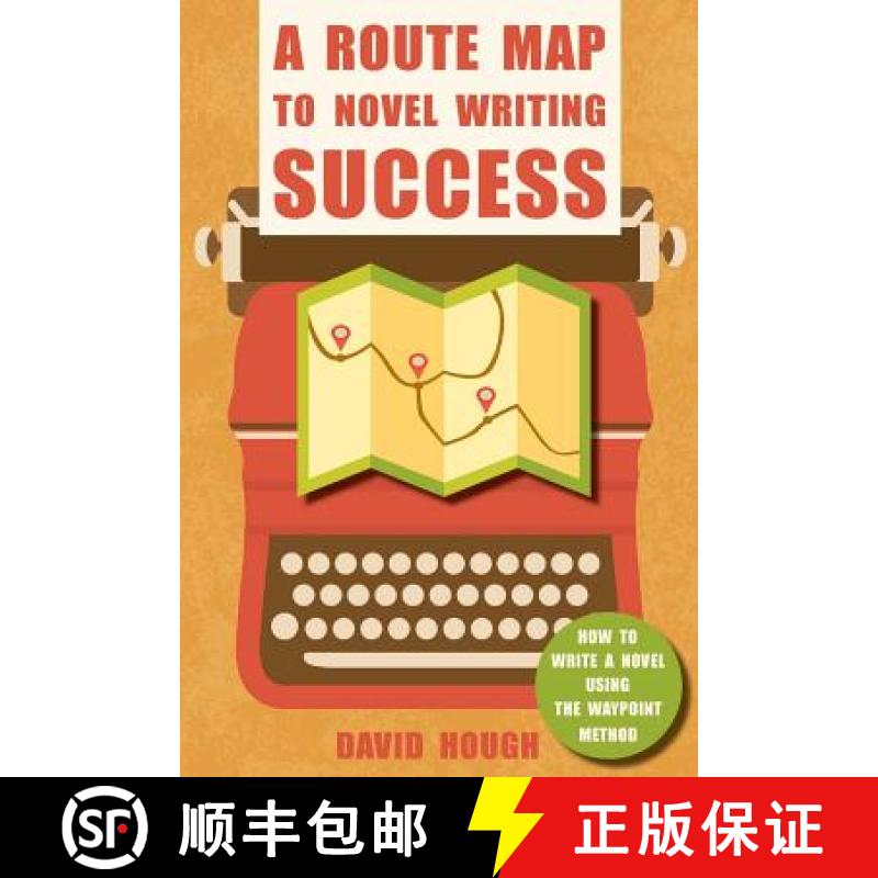 【2-3周达】A Route Map to Novel Writing Success: How to Write a Novel Using the Waypoint Method [9781910929070]