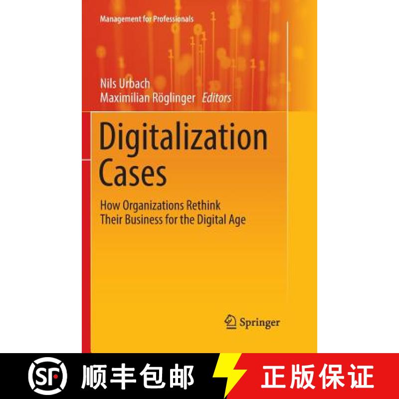 【3-4周达】Digitalization Cases : How Organizations Rethink Their Business for the Digital Age [9783030070052]