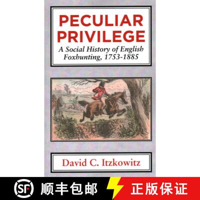 【3-4周达】Peculiar Privilege. A Social History of English Foxhunting, 1753-1885. [9781911204275]