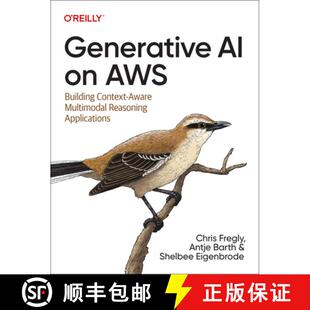 【3-4周达】Generative AI on AWS: Building Context-Aware Multimodal Reasoning Applications [9781098159221]