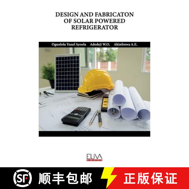 【2-3周达】Design and Fabricaton of Solar Powered Refrigerator [9781952751875]