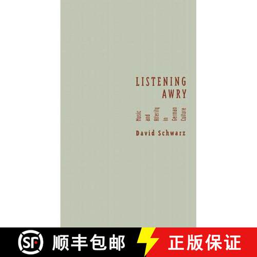 【3-4周达】精装 Listening Awry: Music and Alterity in German Culture [9780816644490]