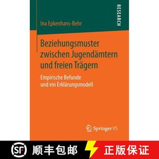 【3-4周达】Beziehungsmuster zwischen Jugendämtern und freien Trägern : Empirische Befunde und ein E... [9783658106355]