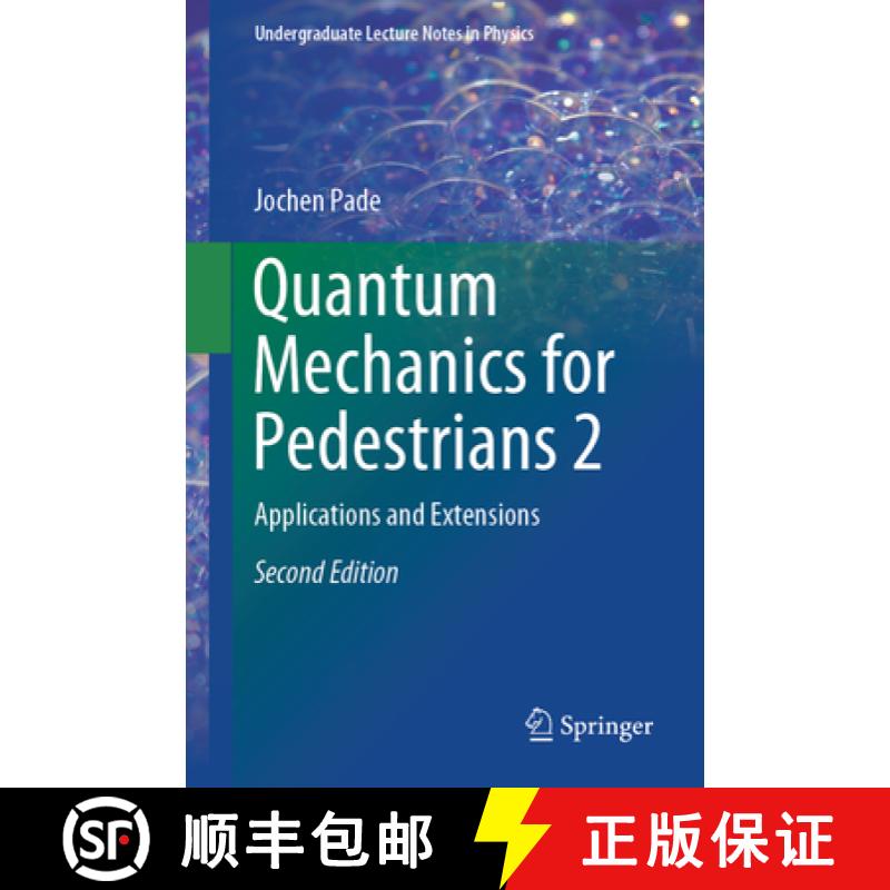 【3-4周达】Quantum Mechanics for Pedestrians 2 : Applications and Extensions [9783030004668]