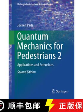 【3-4周达】Quantum Mechanics for Pedestrians 2 : Applications and Extensions (2nd ed. 2018) (2nd ed. ... [9783030004668]