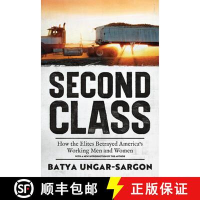 【3-4周达】Second Class: How the Elites Betrayed America's Working Men and Women [9781641774390]