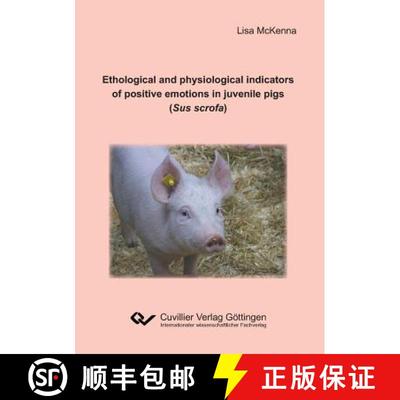 【3-4周达】Ethological and physiological indicators of positive emotions in juvenile pigs (Sus scrofa) [9783736998643]