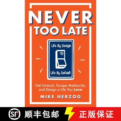 【3-4周达】Never Too Late: Get Unstuck, Escape Mediocrity, and Design a Life You Love [9781734062007]