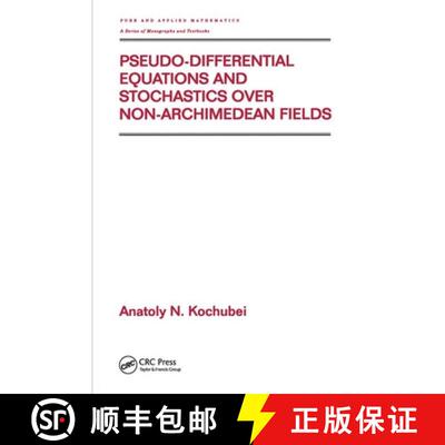 【3-4周达】精装 Pseudo-Differential Equations and Stochastics Over Non-Archimedean Fields [9780824706555]