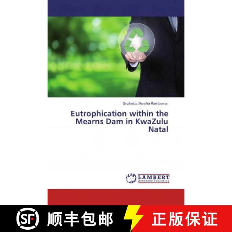 预订 Eutrophication within the Mearns Dam in KwaZulu Natal [9786139459049]