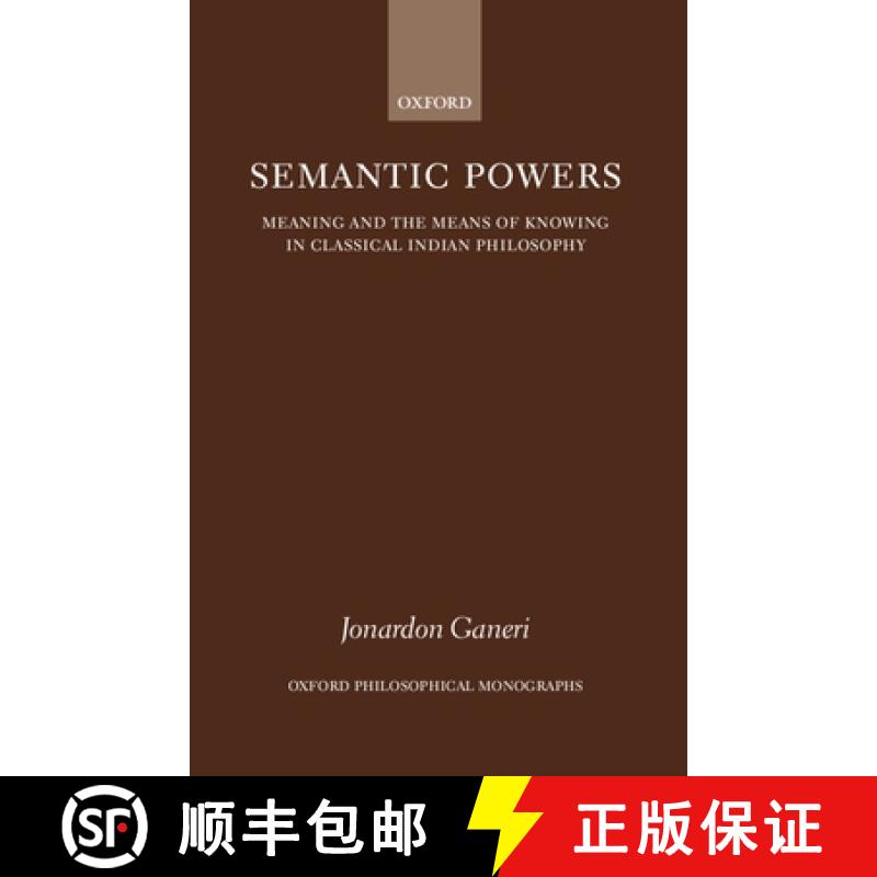【3-4周达】Semantic Powers: Meaning and the Means of Knowing in Classical Indian Philosophy [9780198237884]