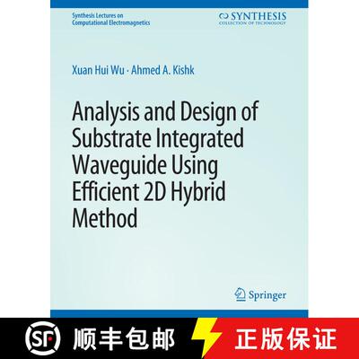 【3-4周达】Analysis and Design of Substrate Integrated Waveguide Using Efficient 2D Hybrid Method [9783031005831]