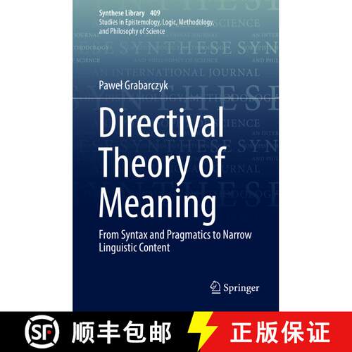 【3-4周达】精装 Directival Theory of Meaning: From Syntax and Pragmatics to Narrow Linguistic Content [9783030187811]