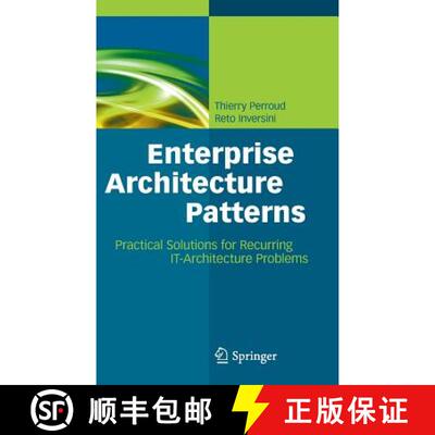 【3-4周达】Enterprise Architecture Patterns : Practical Solutions for Recurring IT-Architecture Problems [9783642375606]