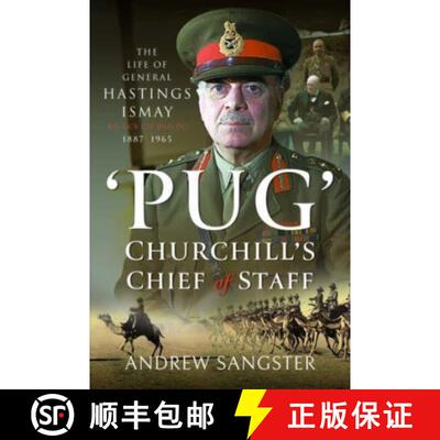 【3-4周达】Pug - Churchill's Chief of Staff: The Life of General Hastings Ismay Kg Gcb Ch Dso Ps, 188... [9781399045773]
