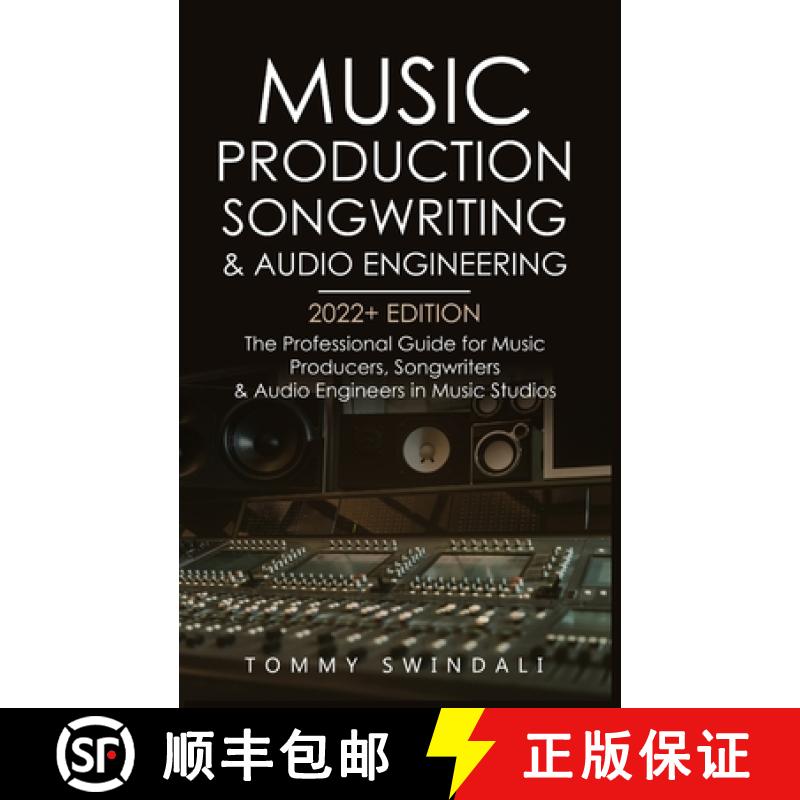【3-4周达】Music Production, Songwriting & Audio Engineering, 2022+ Edition: The Professional Guide f... [9781914312267]