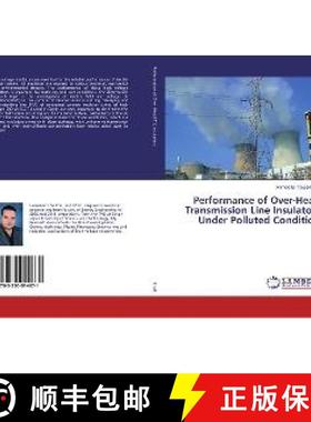 预订 Performance of Over-Head Transmission Line Insulators Under Polluted Condition [9783330014671]