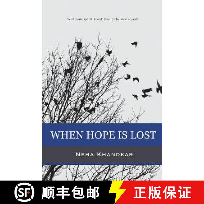 预订 When Hope is Lost: Will your spirit break free or be destroyed? [9780998772707]