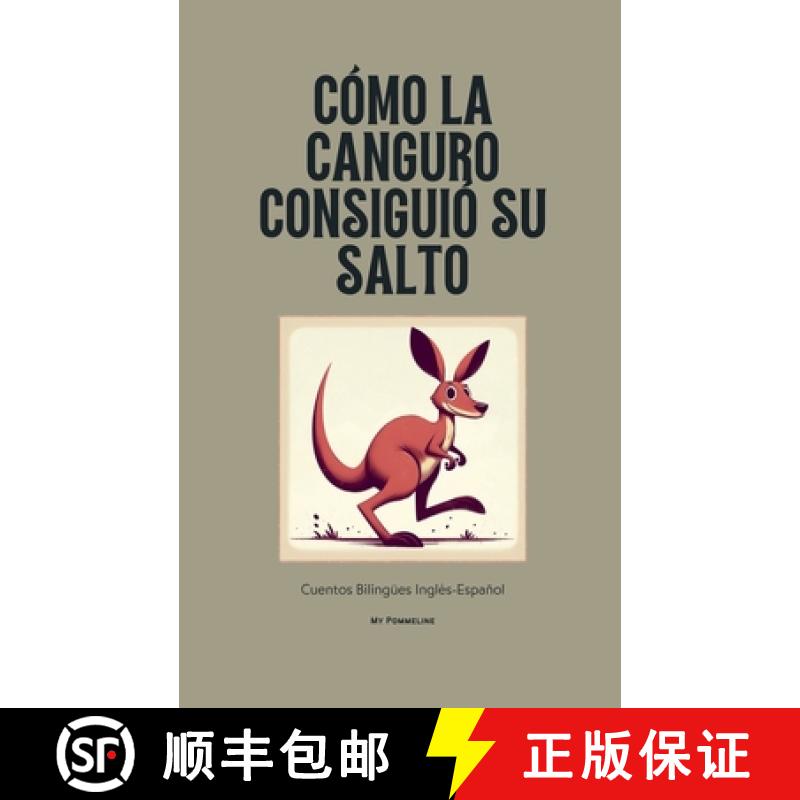 【3-4周达】Cómo La Canguro Consiguió Su Salto: Cuentos Bilingües Inglés-Español [9798231760169]